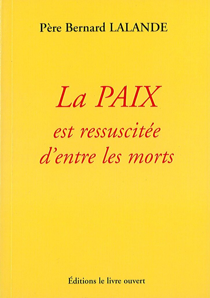 La paix est ressucitée d'entre les morts - Père Bernard Lalande